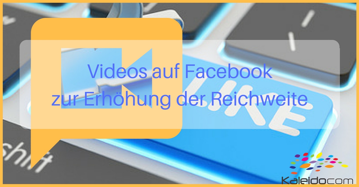Videos auf Facebook zur Erhöhung der Reichweite