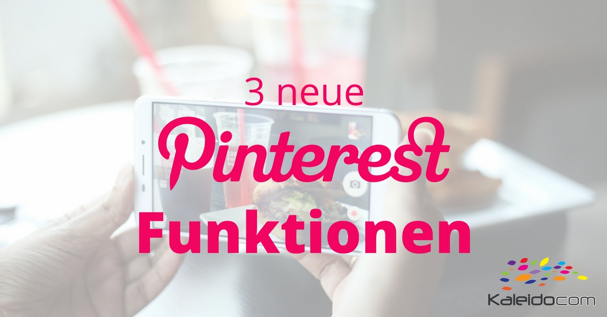 3 neue Pinterest Funktionen