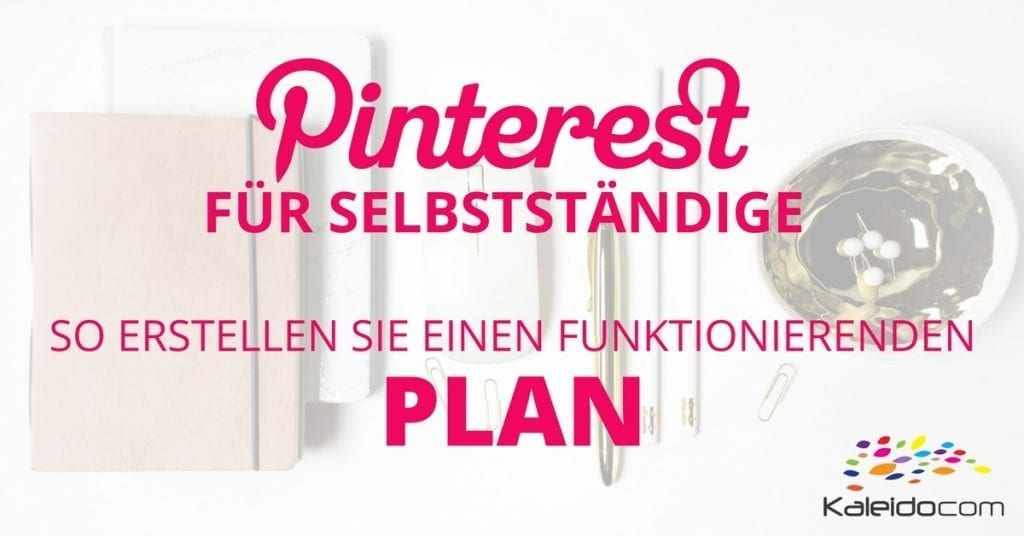 So erstellen Sie einen funktionierenden Pinterest Plan.
