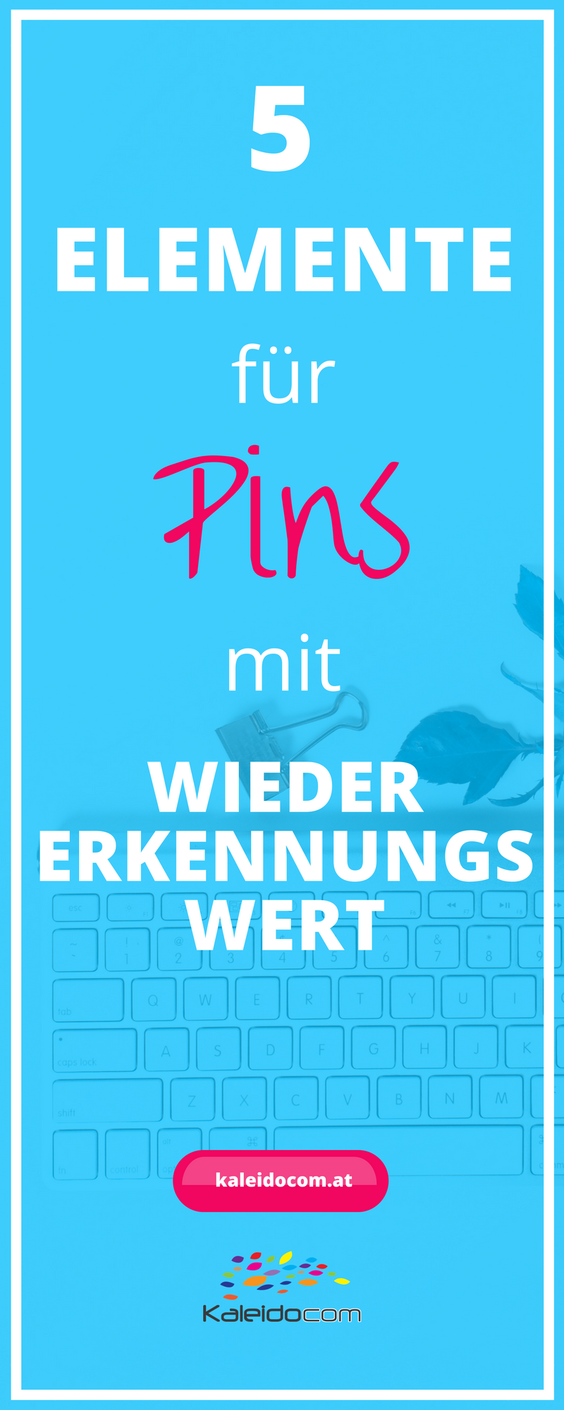 Für das Branding Deiner Pins sind 5 Elemente wichtig. Lies hier wie Deine Pins einen Wiedererkennungswert erhalten und unverwechselbar werden!