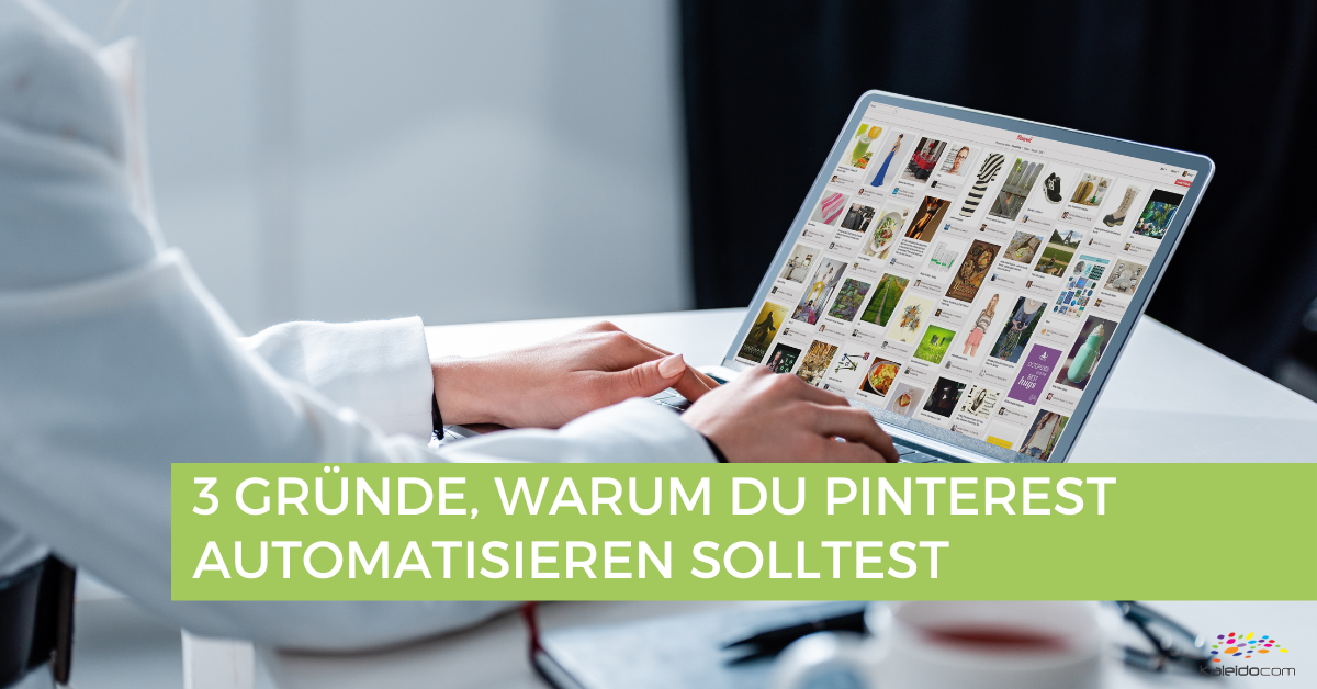 3 Gründe, warum du Pinterest automatisieren solltest 1
