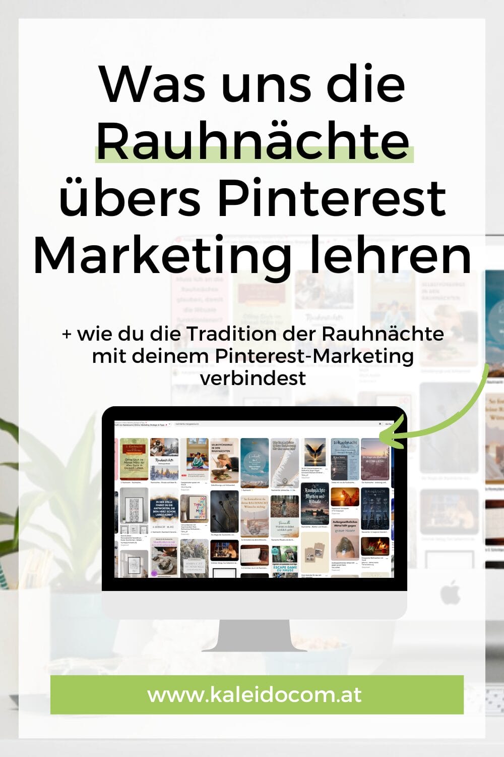 In diesem Text geht es um die Nutzung von Traditionen wie den Rauhnächten im Pinterest-Marketing. Ein Tablet zeigt die Pinterest-Oberfläche, während im Hintergrund eine Pflanze und ein verschwommener Bildschirm zu sehen sind. Mehr dazu erfahren Sie unter www.kaleidocom.at.