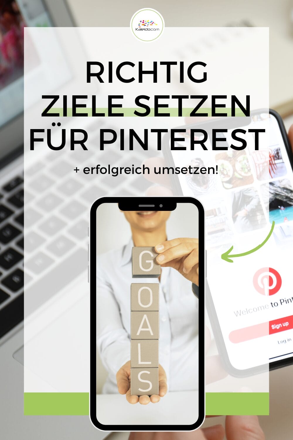Eine Person hält Holzklötze mit dem Schriftzug "GOALS" in der Hand, während eine Pinterest-App auf einem Telefon geöffnet ist und ein Laptop im Hintergrund steht. Der Text auf Deutsch lautet: "Richtig Ziele setzen für Pinterest + erfolgreich umsetzen!.