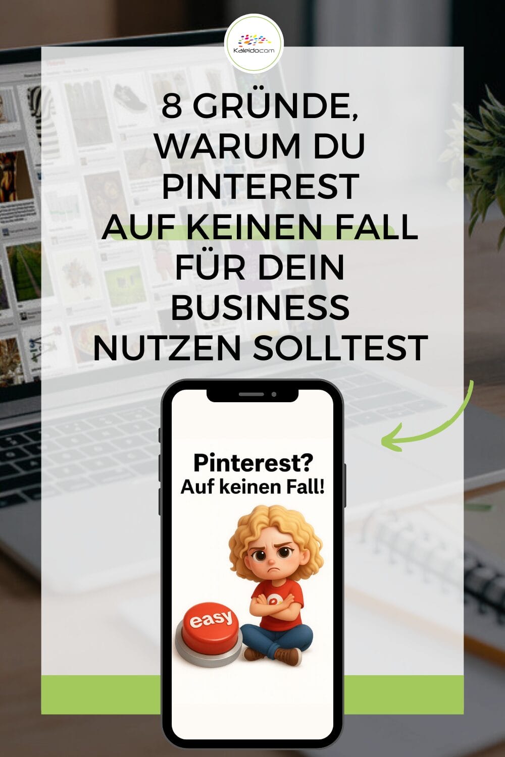 Im Hintergrund befindet sich ein Laptop, auf dem Pinterest angezeigt wird. Im Vordergrund zeigt ein Smartphone eine besorgte Zeichentrickfigur mit dem Text "Pinterest? Auf keinen Fall!" Der Haupttext erklärt, warum man Pinterest nicht für geschäftliche Zwecke nutzen sollte.