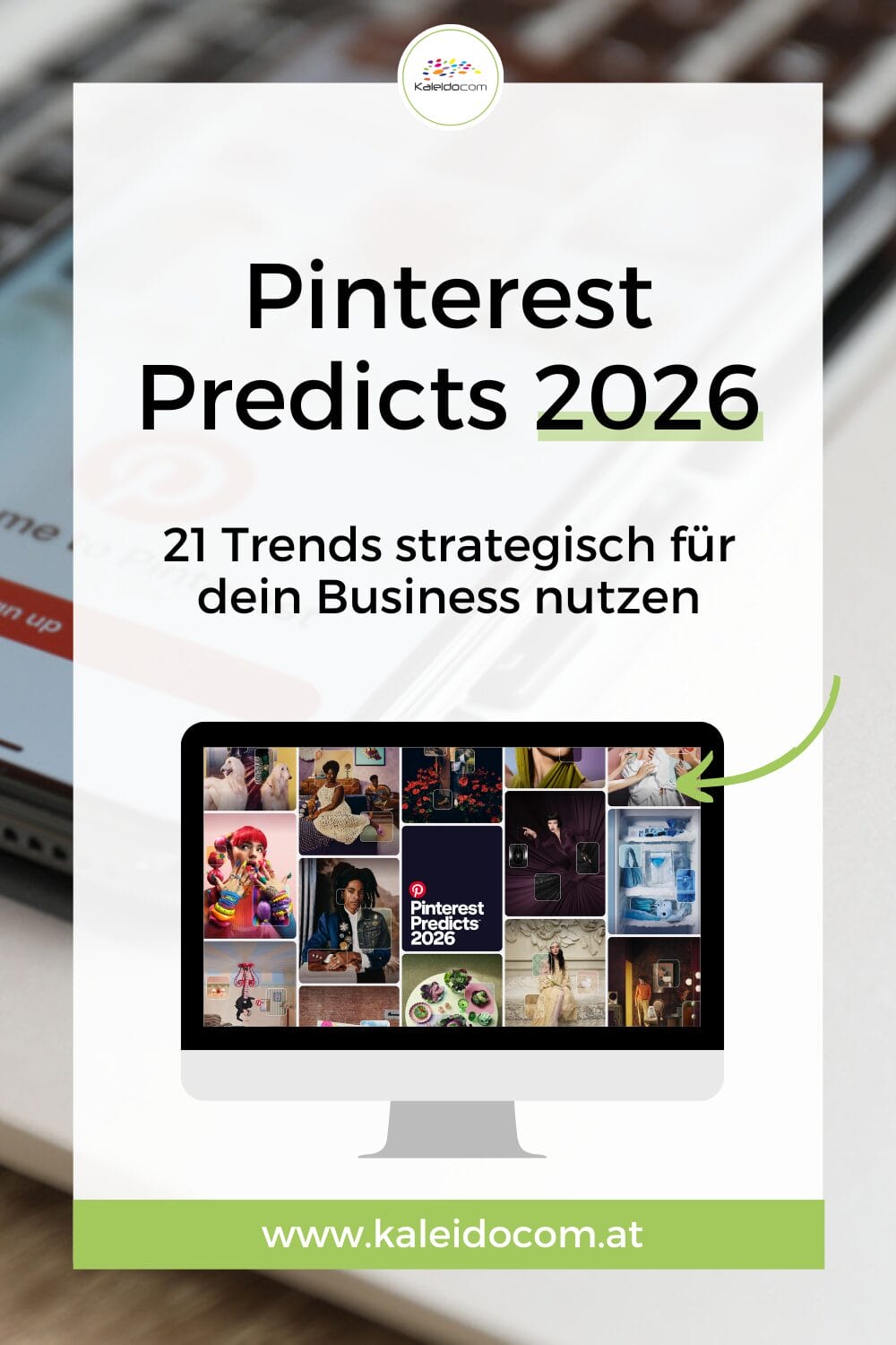 Eine Werbegrafik in deutscher Sprache mit dem Text "Pinterest Predicts 2026 - 21 Trends strategisch für dein Business nutzen" mit einem Computermonitor, der Pinterest Predicts-Bilder und die Website www.kaleidocom.at zeigt.