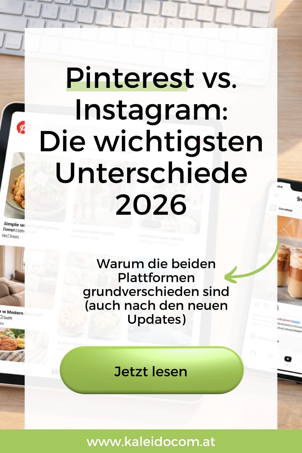 Eine digitale Grafik vergleicht Pinterest und Instagram, wobei der deutsche Text die wichtigsten Unterschiede für 2026 hervorhebt. Ein grüner Button mit der Aufschrift "Jetzt lesen" und die Website www.kaleidocom.at werden am unteren Rand angezeigt. Im Hintergrund sind Tablets mit App-Bildschirmen zu sehen.