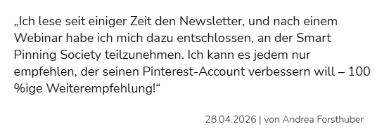 Ein deutschsprachiger Erfahrungsbericht, in dem die Smart Pinning Society für die Verbesserung von Pinterest-Konten gelobt wird. Das Zitat wird Andrea Forsthuber zugeschrieben und ist auf den 28. April 2026 datiert.